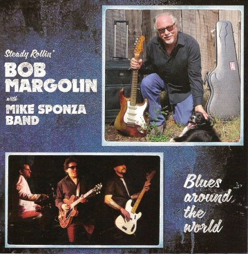 Bob Margolin with Mike Sponza Band - Blues Around the World (2012)