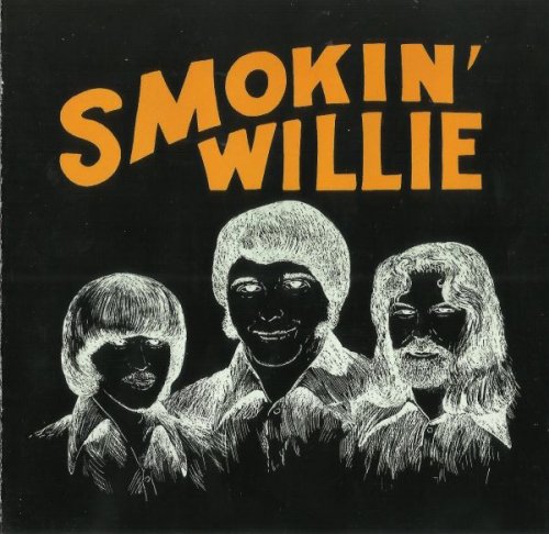 Smokin' Willie - Smokin' Willie (1972)(2006)