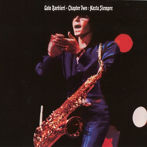 Gato Barbieri - Chapter Two: Hasta Siempre (2009) 1974