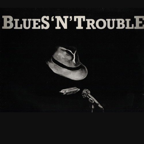 Blues 'N' Trouble - Blues 'N' Trouble [Vinyl-Rip] (1985)