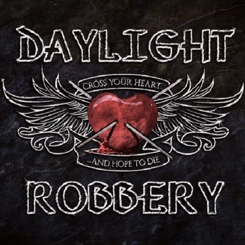 Daylight Robbery - Cross Your Heart (2011)