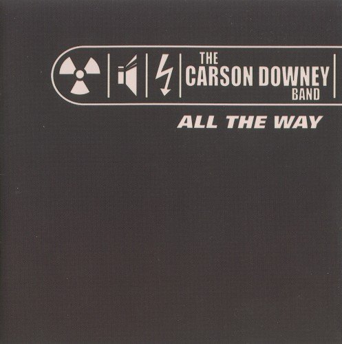 Carson Downey Band - All The Way (2000)