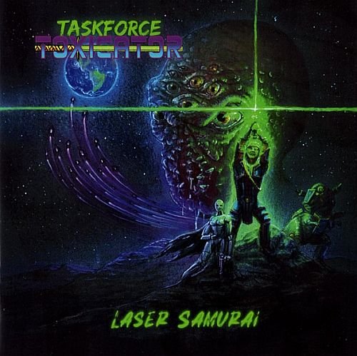 Taskforce Toxicator - Laser Samurai (2023)