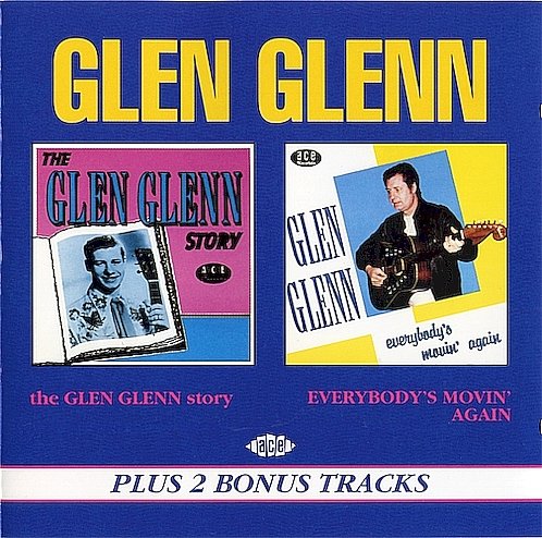 Glen Glenn - The Glen Glenn Story / Everybody's Movin' Again (1982 / 1984)