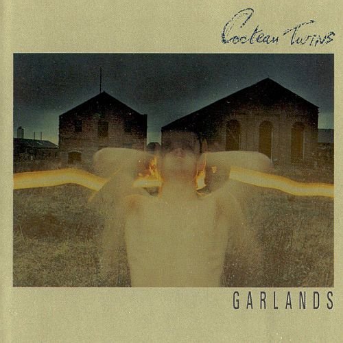 Cocteau Twins - Garlands (1982)