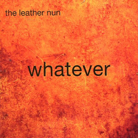 The Leather Nun - Whatever (2015)