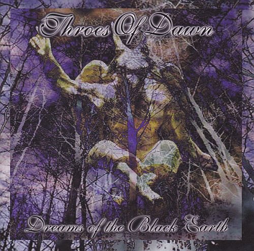 Throes Of Dawn - Dreams of the Black Earth (1998)