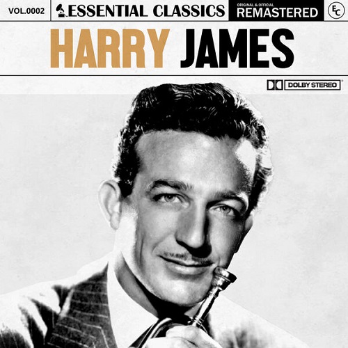 Essential Classics, Vol. 2: Harry James 2024