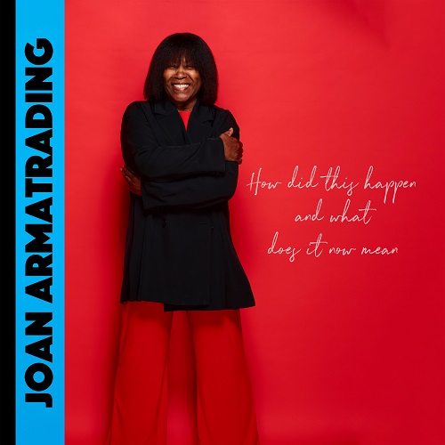 Joan Armatrading - How Did This Happen And What Does It Now Mean 2024