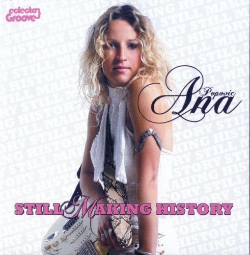 Ana Popovic - Still Making History (2007)