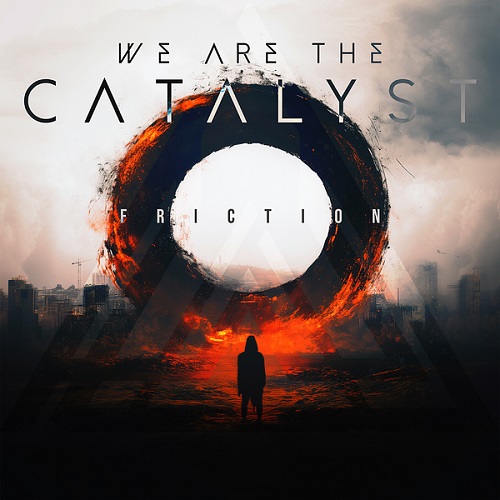 We Are the Catalyst - Friction 2024