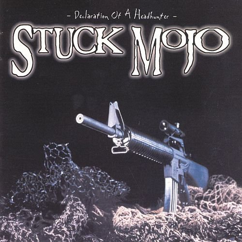 Stuck Mojo - Declaration Of A Headhunter (2000)