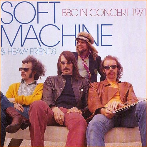 Soft Machine & Heavy Friends - BBC In Concert 1971 (2005)