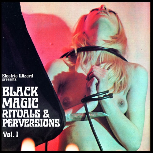 Electric Wizard - Black Magic Rituals And Perversions, Vol. 1 (2024) 2020