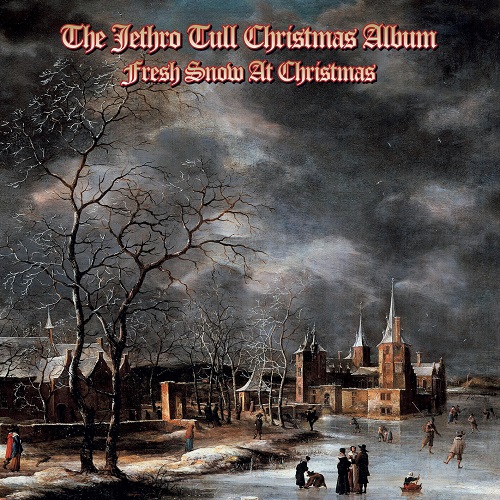 Jethro Tull - The Jethro Tull Christmas Album - Fresh Snow At Christmas (2024 Remix) 2003