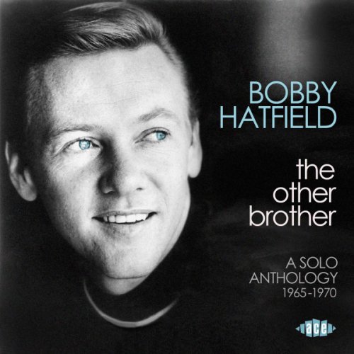 Bobby Hatfield - The Other Brother. A Solo Anthology 1965-1970 (2017)