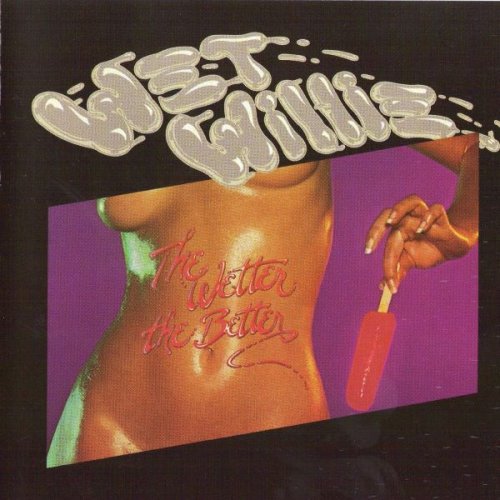 Wet Willie - The Wetter The Better (1976)(1999)