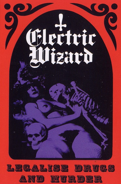 Electric Wizard - Legalise Drugs and Murder (EP, Cassete) 2012