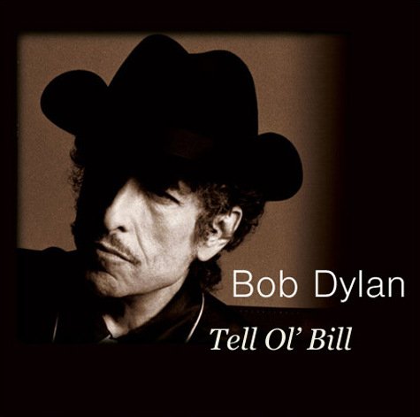 Bob Dylan - Tell Ol' Bill. The Complete Sessions (2005)