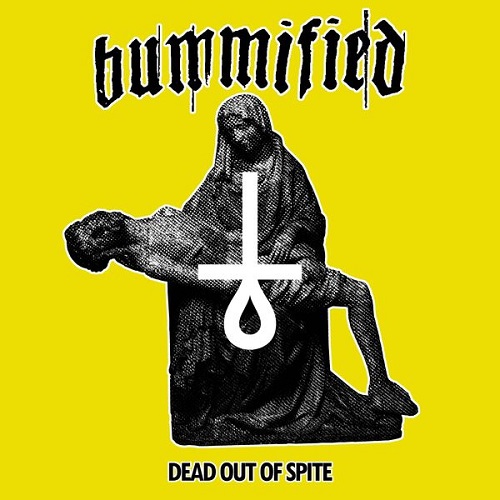 Bummified - Dead Out Of Spite 2025