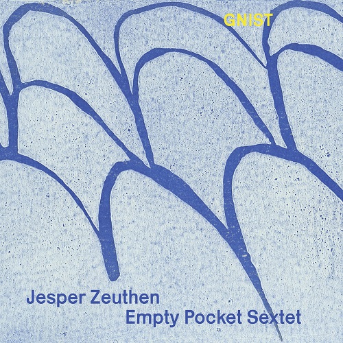 Jesper Zeuthen Empty Pocket Sextet - GNIST 2025