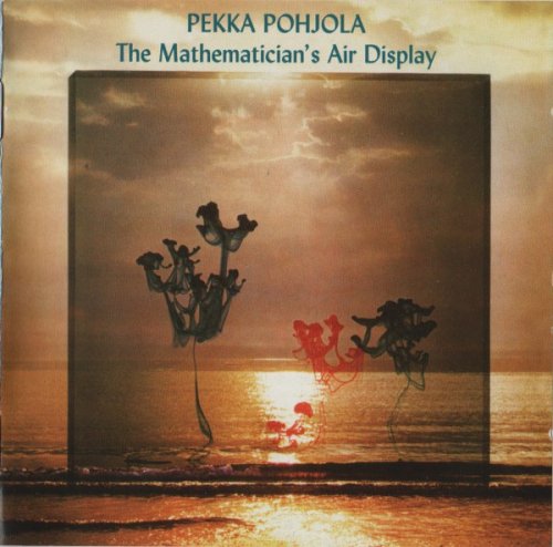 Pekka Pohjola - The Mathematician's Air Display (1977) [Reissue 2010]