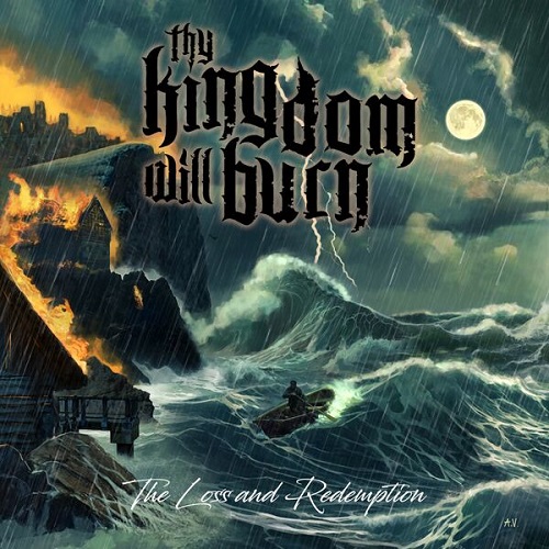 Thy Kingdom Will Burn - The Loss and Redemption 2025