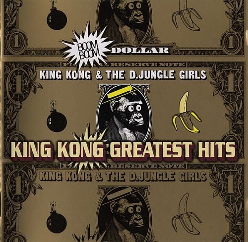 King Kong & The D.Jungle Girls - Boom Boom Dollar - King Kong Greatest Hits (2000)