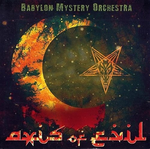 Babylon Mystery Orchestra - Axis Of Evil (2008)