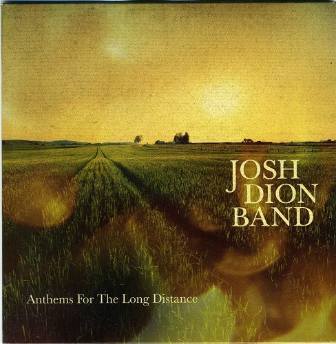 Josh Dion Band - Anthems For The Long Distance 2008