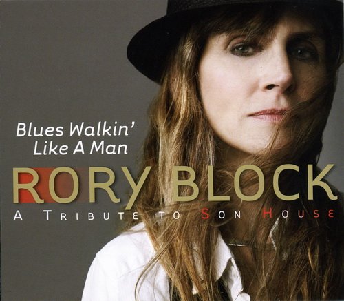 Rory Block - Blues Walkin' Like A Man. A Tribute To Son House (2008)