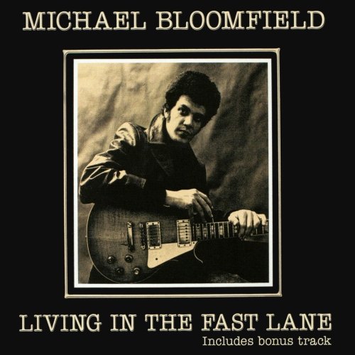 Mike Bloomfield - Living In The Fast Lane (1980)