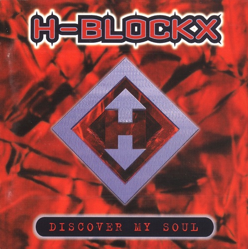 H-Blockx - Discover My Soul 1996