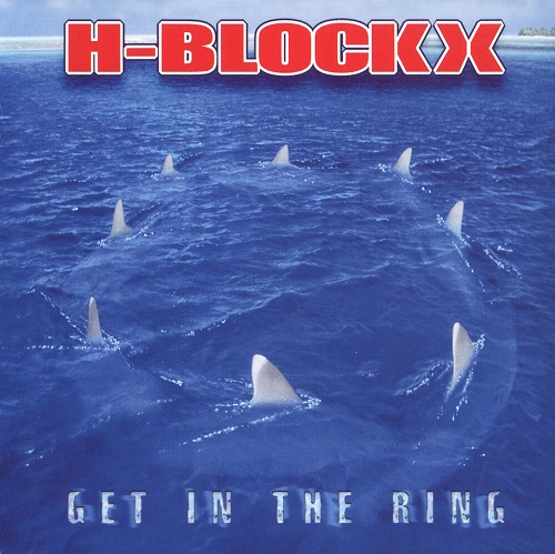 H-Blockx - Get In The Ring 2002