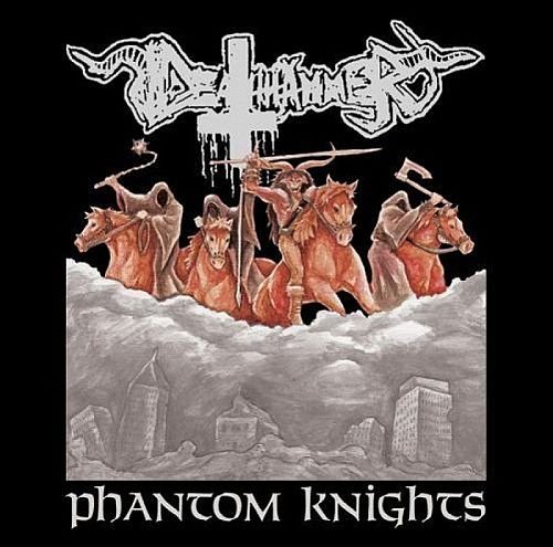 Deathhammer - Phantom Knights (2010)