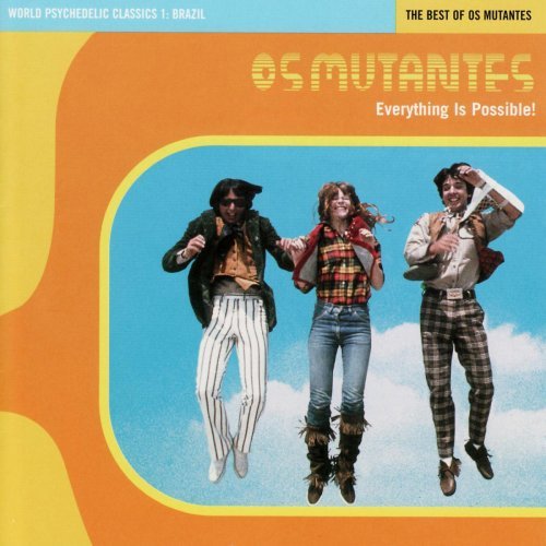 Os Mutantes - Everything Is Possible! The Best of Os Mutantes (1999)