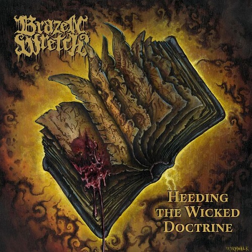 Brazen Wretch - Heeding the Wicked Doctrine 2025