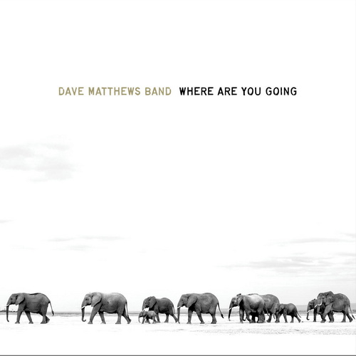 Dave Matthews Band - Where Are You Going: The Singles 2025