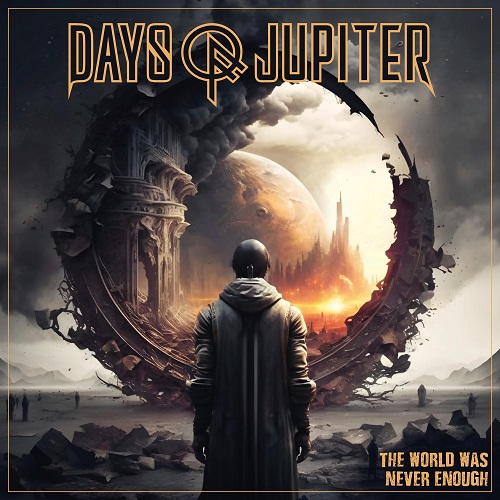 Days Of Jupiter - The World Was Never Enough 2025