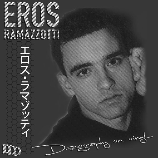 EROS RAMAZZOTTI «Discography on vinyl» (9 × LP • La Drogueria di Drugolo S.r.l. • 1985-2022)