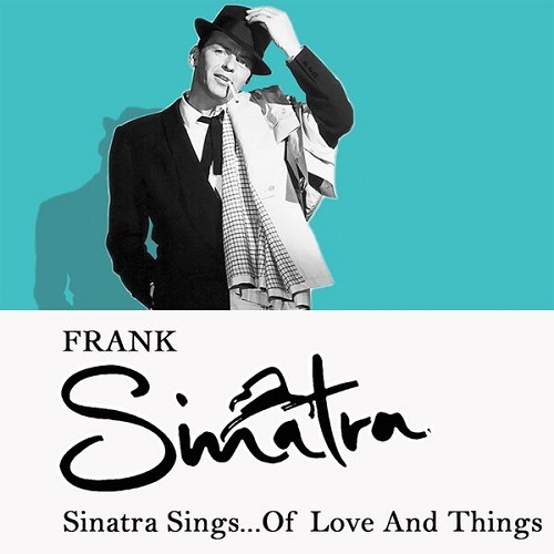 Frank Sinatra - Sinatra Sings...Of Love and Things (Remastered) 2025