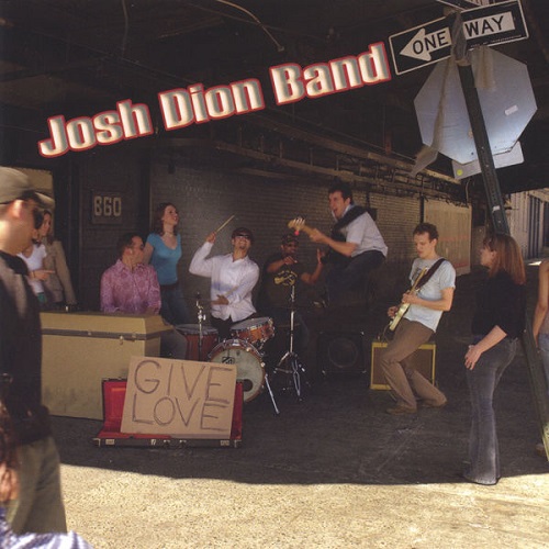 Josh Dion Band - Give Love 2005