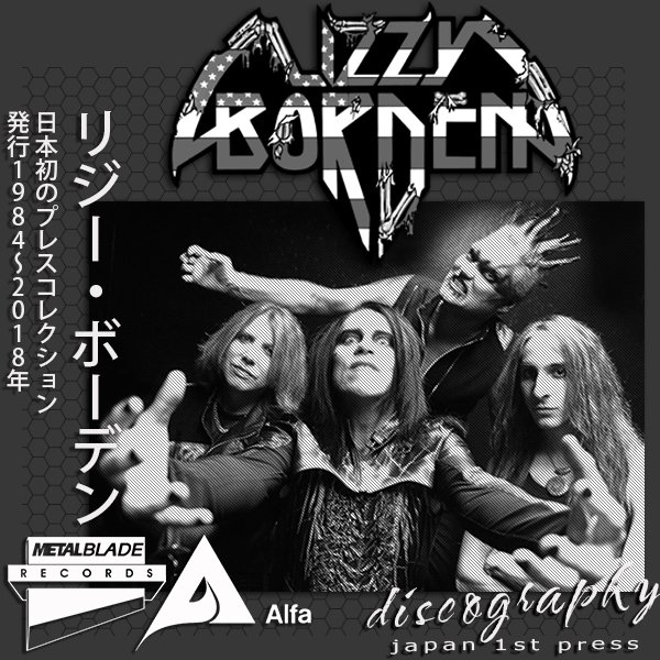 LIZZY BORDEN «Discography» (10 × CD • Japan 1St Press • 1984-2018)