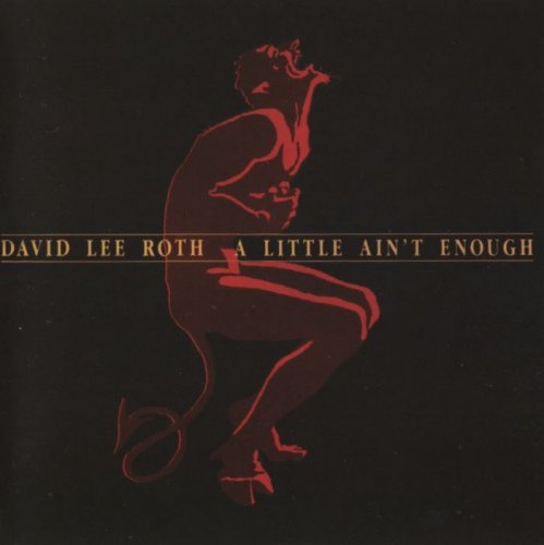 David Lee Roth - A Little Ain't Enough (1991)(2007)