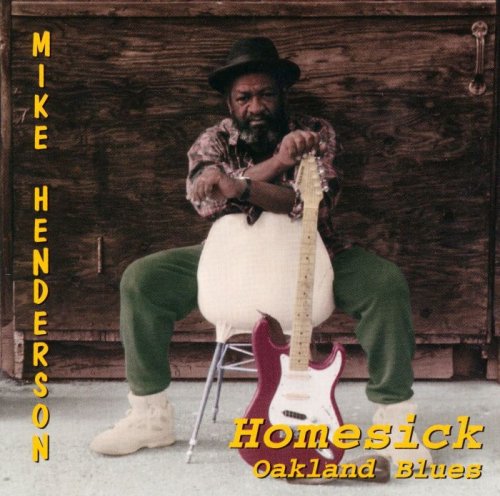 Mike Henderson - Homesick Oakland Blues (1997)