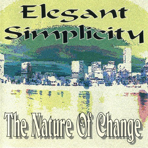 Elegant Simplicity - The Nature Of Change (1996)