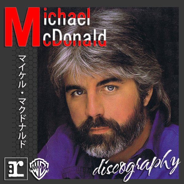 MICHAEL McDONALD «Discography» + bonus (7 × CD • 1St Press • 1982-2017)