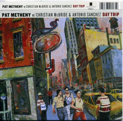 Pat Metheny w/ Christian McBride & Antonio Sanchez - Day Trip (2008)