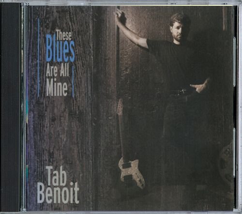 TAB BENOIT «These Blues Are All Mine» (US 1999 Vanguard Records • 79546-2)