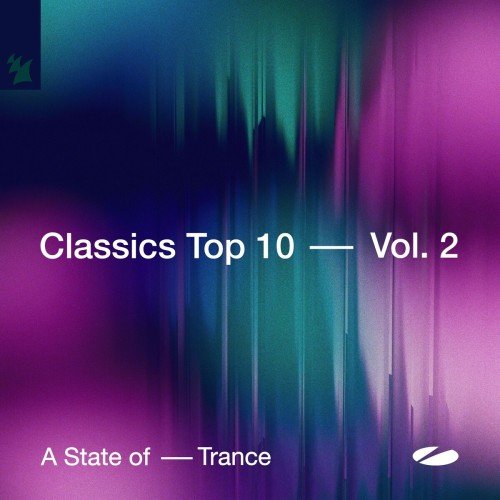 VA - A State of Trance - Classics Top 10, Vol. 2 (2025)